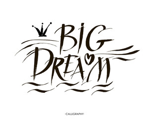 Big dream hand painted brush lettering