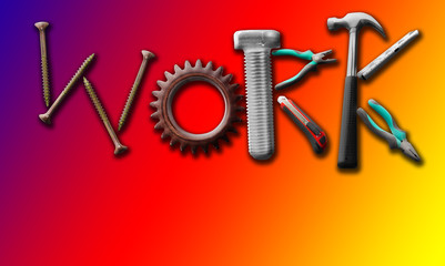 Inscription work made of work tools on colorful background