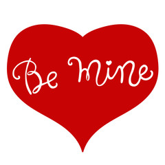 Hand drawn romantic typography poster. Lovely Quote Be Mine on red heart background. Calligraphy lettering vector illustration for Happy Valentine's Day celebration.