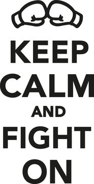 Keep calm and fight on