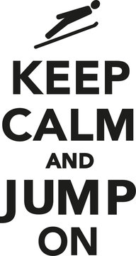 Keep calm and jump on
