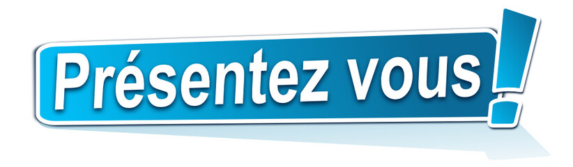 présentez vous sur étiquette bleue