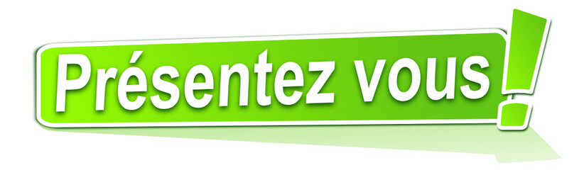 présentez vous sur étiquette verte