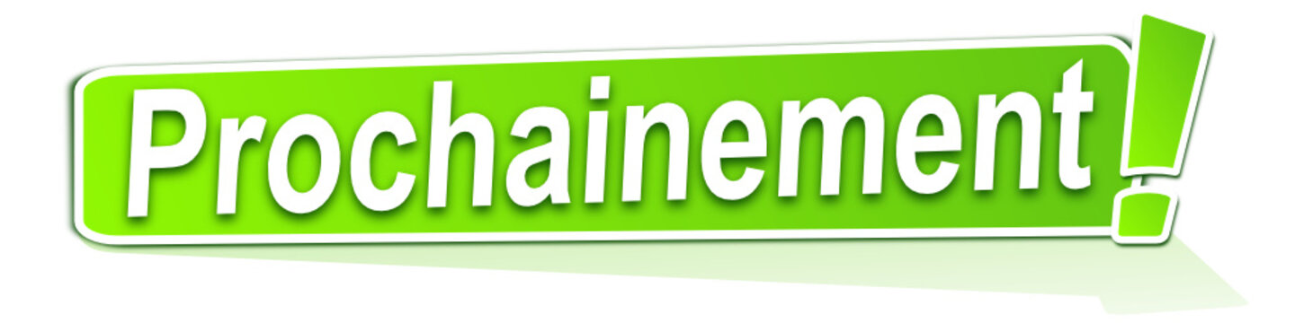 prochainement sur &eacute;tiquette verte