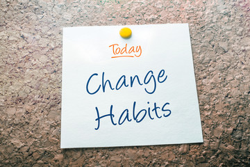 Change Habits Reminder For Today On Paper Pinned On Cork Board