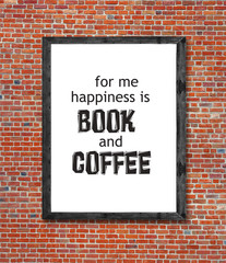 For me happiness is book and coffee written in picture frame