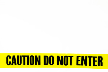 Yellow Caution, Do Not Enter Tape
