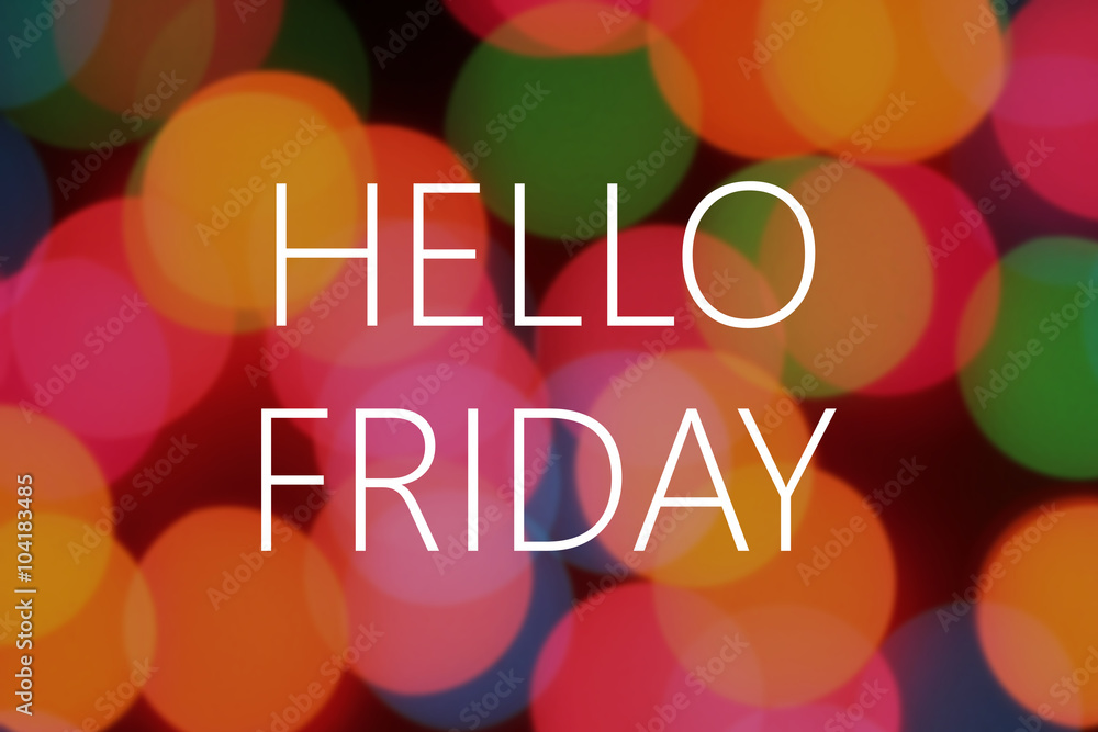 Poster hello friday text on colorful bokeh background