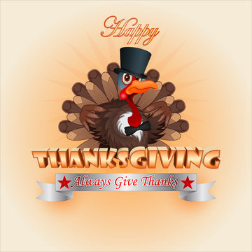Happy Thanksgiving message and cartoon turkey very proud of his appearance, wearing a top hat and bow-tie; Always Give Thanks text on silver ribbon 
