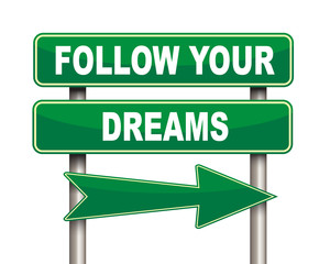 Follow your dreams green road sign