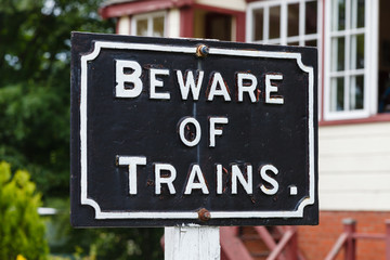 Beware of Trains.  A Beware of Trains sign on the South Tynedale railway in Northern England.