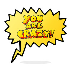 you are crazy speech bubble cartoon symbol