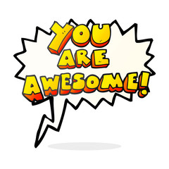 speech bubble cartoon you are awesome text