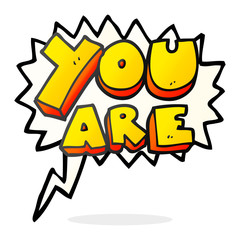 speech bubble cartoon you are text