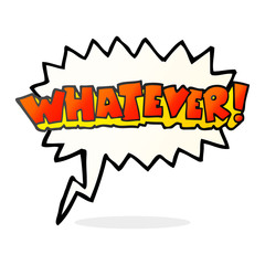 Fototapeta premium speech bubble cartoon Whatever! shout