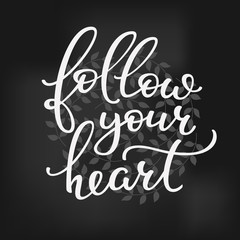 Fototapeta na wymiar Follow your Heart lettering