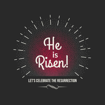 Vector Easter background text He is risen. Holiday background with sunburst and typographic design
