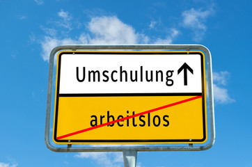 Obraz premium Ortstafel Umschulung/arbeitslos