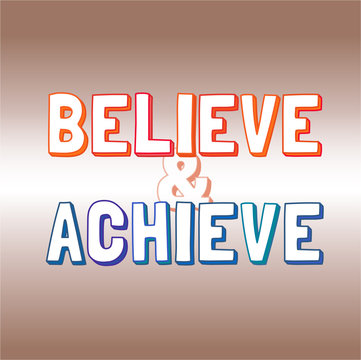 Motivated Quote  Believe, Achieve.  Template of vector banner background. Typography Slogan Concept. Idea for design of motivational slogan, banner with quotes, poster, web icon. Vector Illustration.