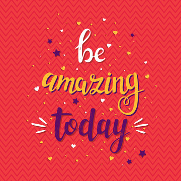 Be amazing today.  Vector hand drawn illustration.