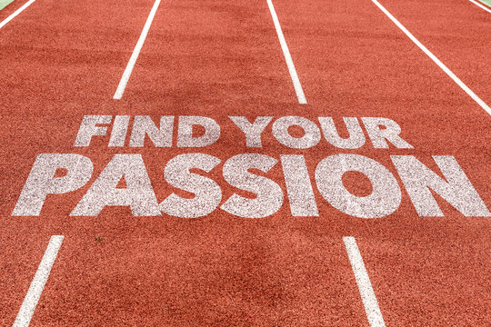 Find Your Passion Written On Running Track