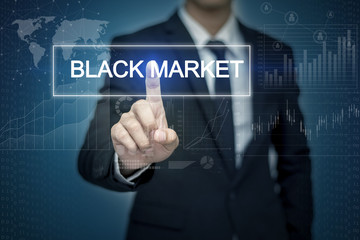 Businessman hand touching BLACK MARKET  button on virtual screen