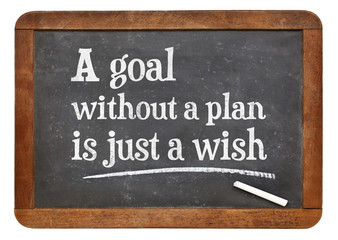 A goal without plan is just a wish