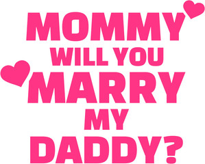 Fototapeta premium Mommy will you marry my daddy proposal