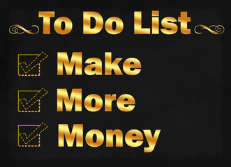 To do list, make more money word on blackboard