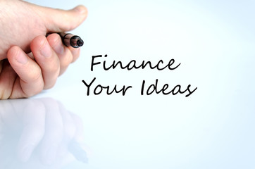 Finance your ideas text concept