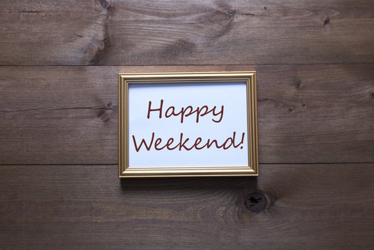 Golden Picture Frame With Copy Space And Text Happy Weekend