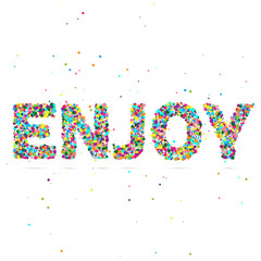 Enjoy word consisting of colored particles