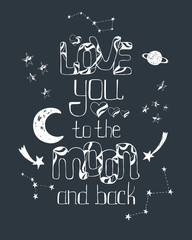 Love you to the moon and back. Hand drawn poster with a romantic
