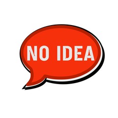 NO IDEA  wording on red Speech bubbles