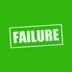 Failure white wording on rectangle green background
