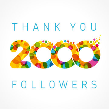 Thank you 2000 followers color numbers. The vector thanks card for network friends with color bubble