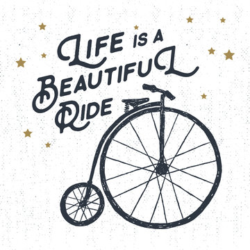 Hand drawn textured vintage label, retro badge with bicycle vector illustration and "Life is a beautiful ride" inspirational lettering.
