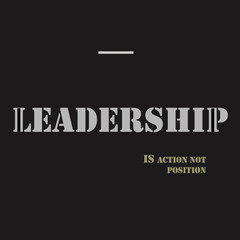 Leadership is action not position. 