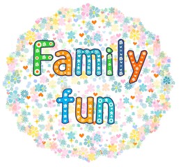 Family fun decorative lettering text.