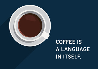 Coffee, Illustrated Quote - Coffee is a language in itself.
