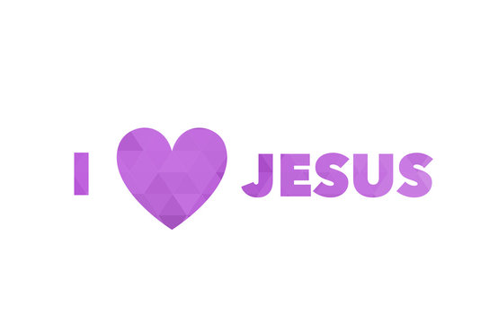 I love Jesus