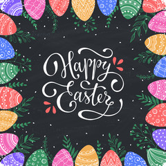 Easter frame with easter eggs hand drawn on chalk board. Decorative frame from eggs. Colorful Easter eggs with leaves. Happy easter illustration with text.