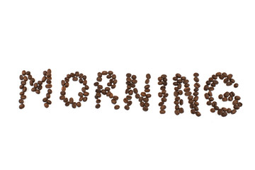 morning word  roasted coffee beans