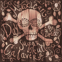 Hand Drawn Mexican Sugar Skull With Handwriting Text And Floral Ornament On The Wooden Background