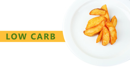 Homemade fried potato on plate and text Low Carb isolated on white