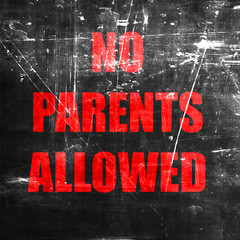 No parents allowed sign