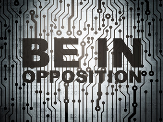 Political concept: circuit board with Be in Opposition