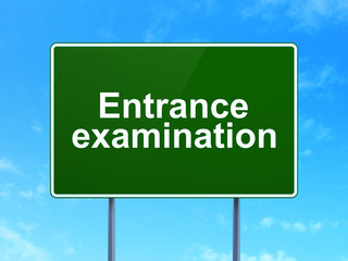 Education concept: Entrance Examination on road sign background