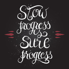 Hand drawn typography poster on sure progress.