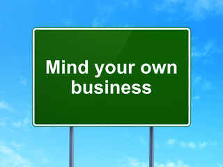 Finance concept: Mind Your own Business on road sign background